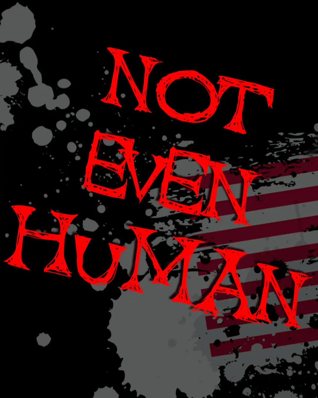 Not Even Human